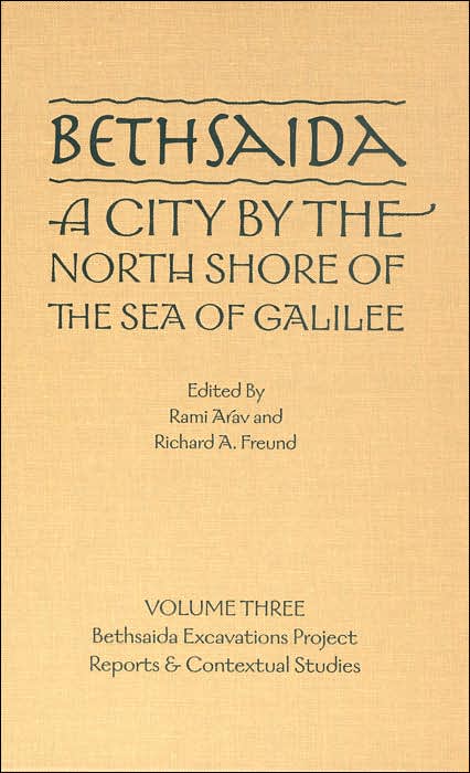 Bethsaida: A City by the North Shore of the Sea of Galilee, Vol. 3