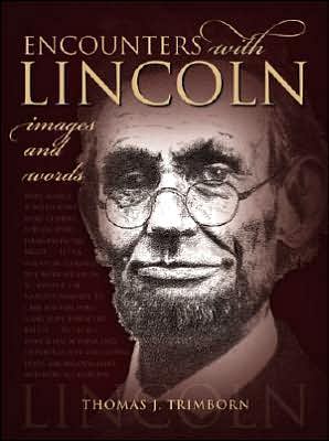 Encounters with Lincoln: Images and Words