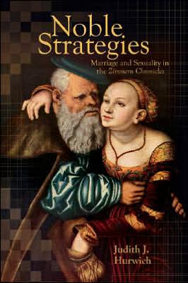 Noble Strategies: Marriage and Sexuality in the Zimmern Chronicle