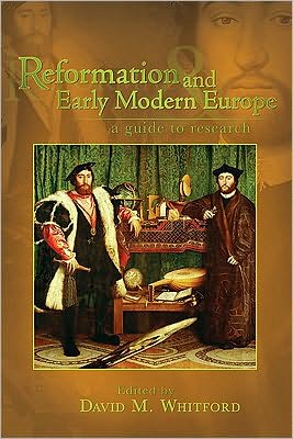 Reformation and Early Modern Euroope: A Guide to Research
