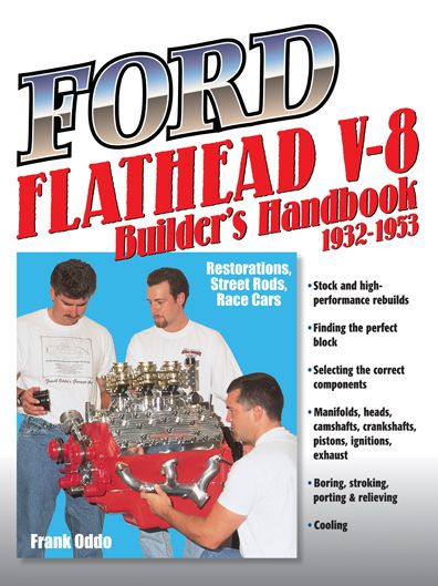 Ford Flathead V-8 Builder's Handbook 1932-1953: Restorations, Street Rods, Race Cars