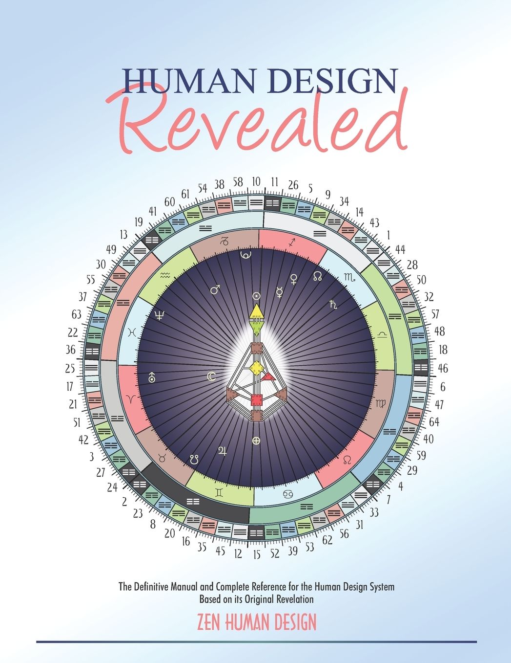 Course in Human Design: The Definitive and Complete Reference for the Human Design System