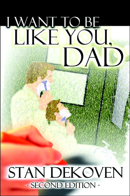 I Want To Be Like You Dad