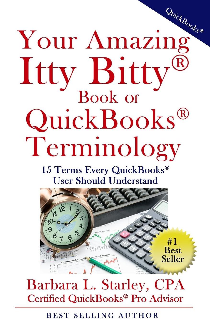 Your Amazing Itty Bitty Book of QuickBooks Terminology: 15 Terms Every QuickBooks User Should Understand