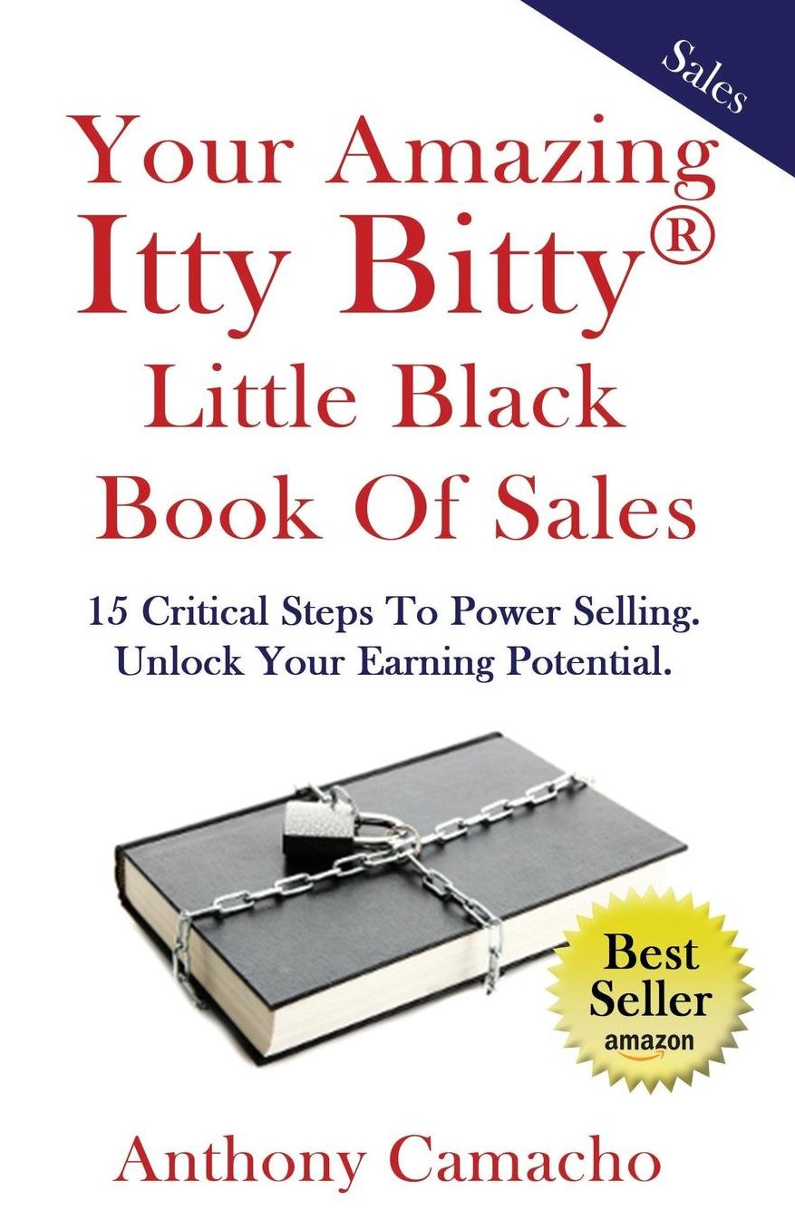 The Amazing Itty Bitty little Black Book of Sales: 15 Simple Steps to Power Selling. Unlock Your Earning Potential
