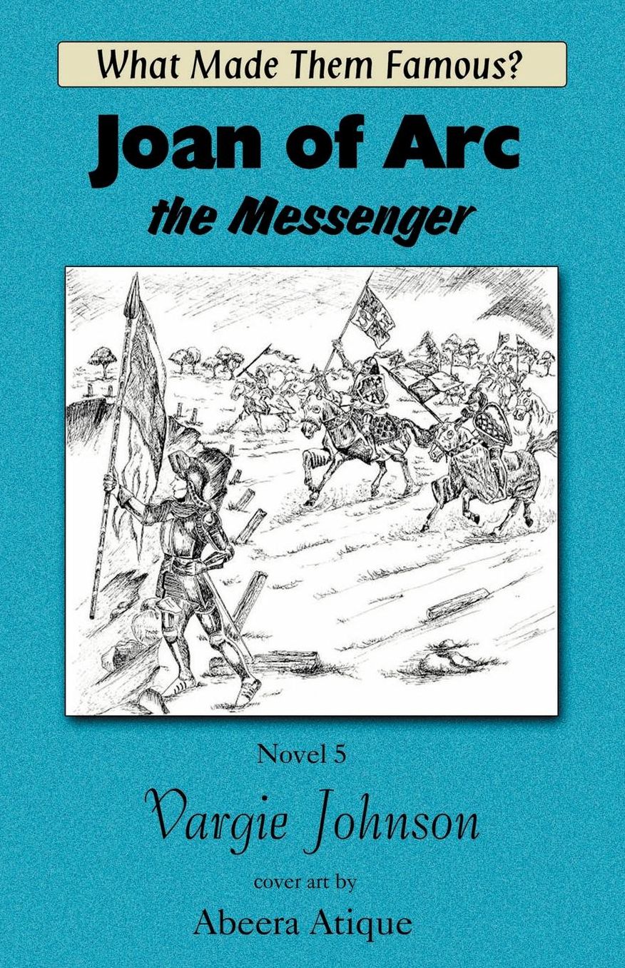 Joan of ARC the Messenger: What Made Them Famous?