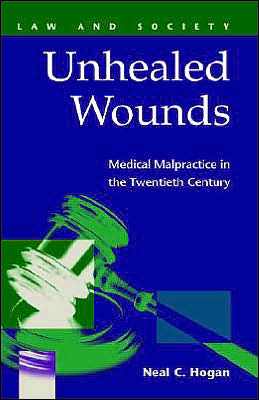 Unhealed Wounds: Medical Malpractice in the Twentieth Century