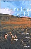 Yearning Wild: Exploring the Last Frontier and the Landscape of the Heart