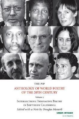 The PIP Anthology of World Poetry of the 20th Century, no. 5: Intersections: Innovative Poetry in Southern California