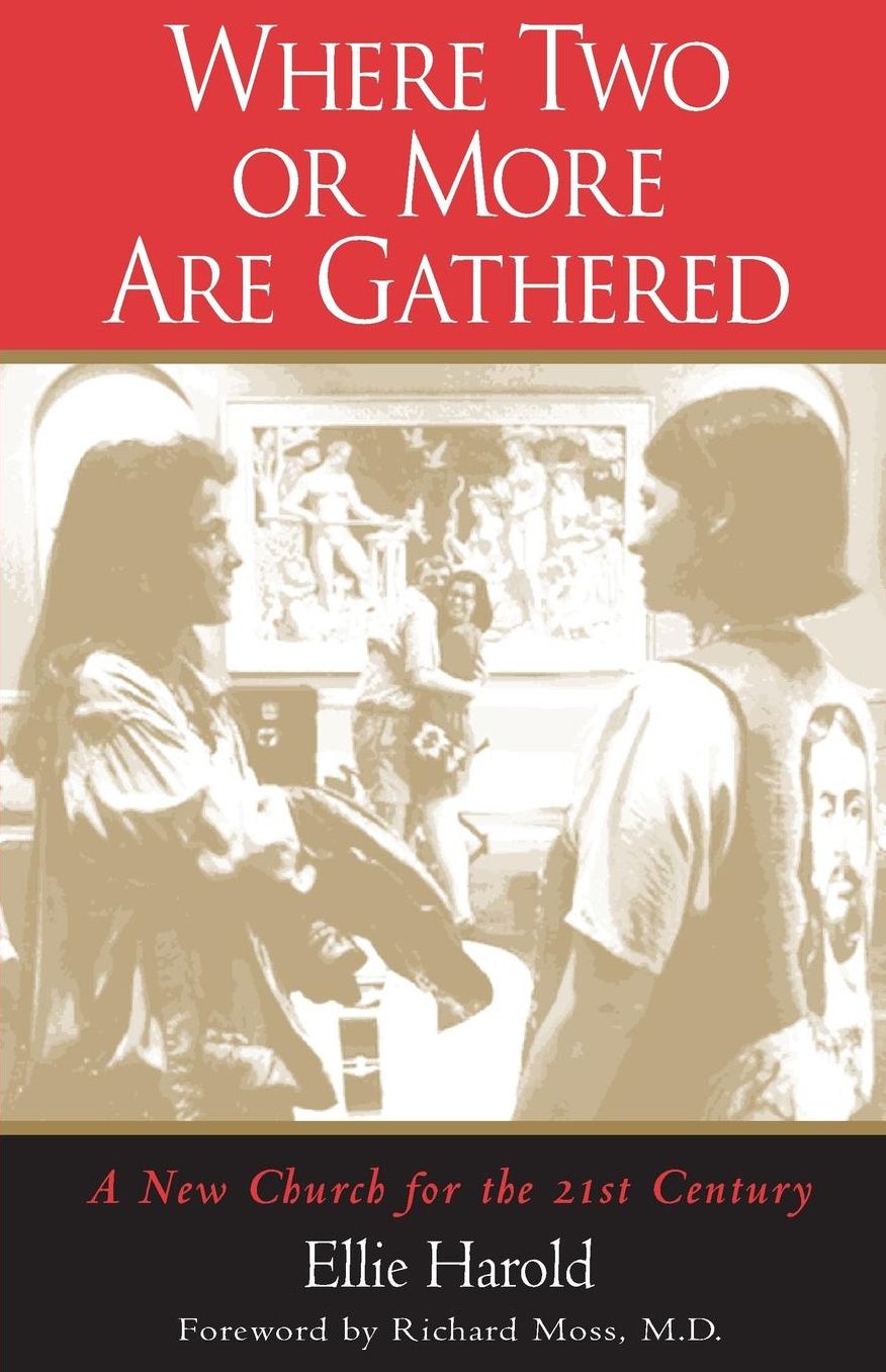 Where Two or More Are Gathered: A New Church for the 21st Century