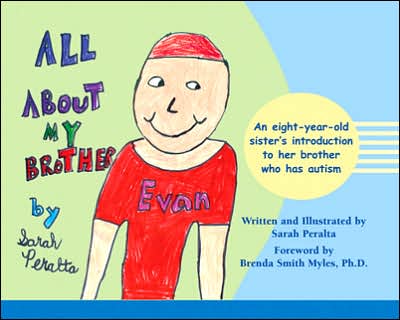 All About My Brother: An Eigh-year-old Sister's Introduction to her Brother Who has Autism
