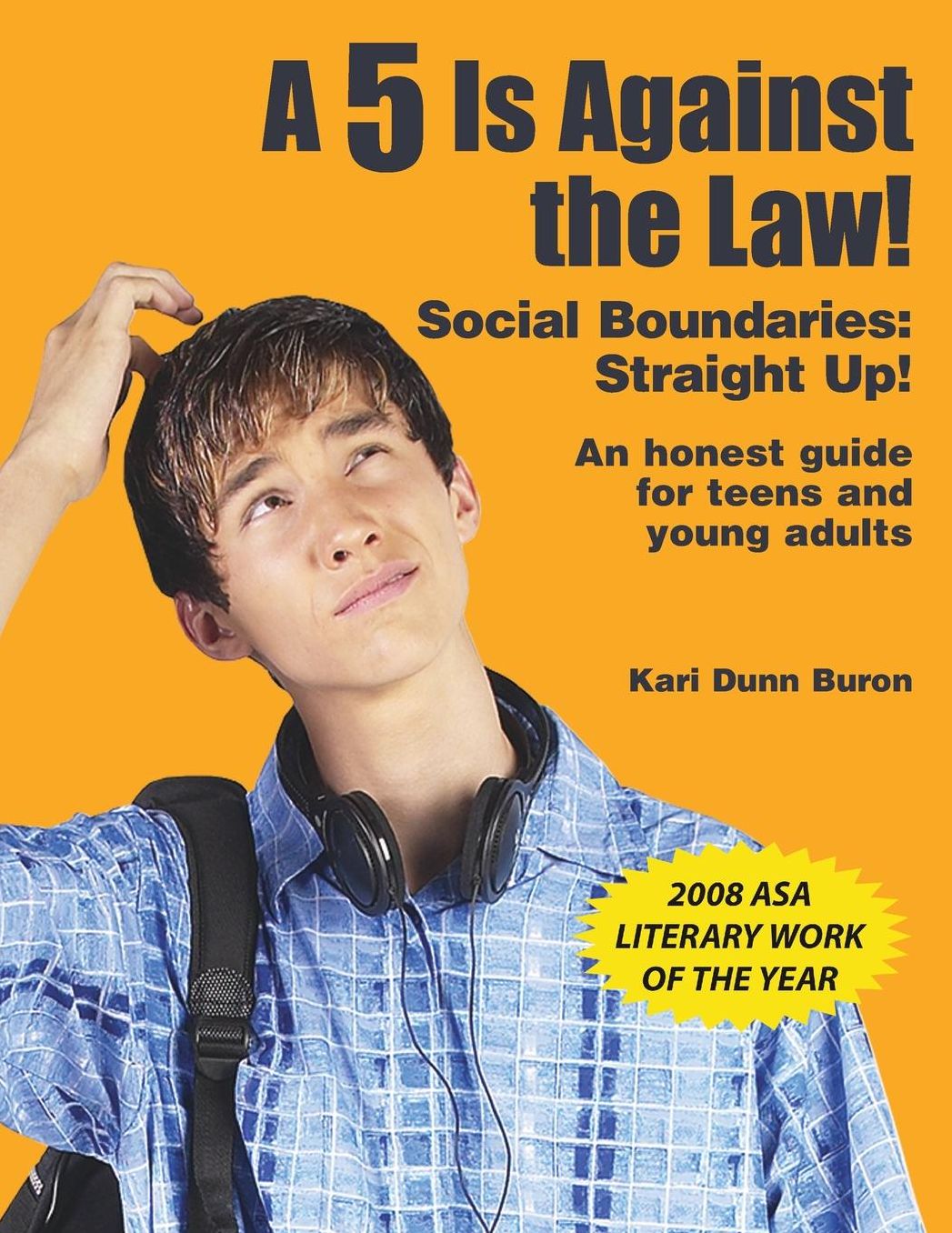 A 5 Is Against the Law!: Social Boundaries - Straight Up! - An Honest Guide to Teens and Young Adults