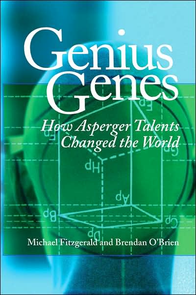 Genius Genes: How Asperger Talents Changed the World