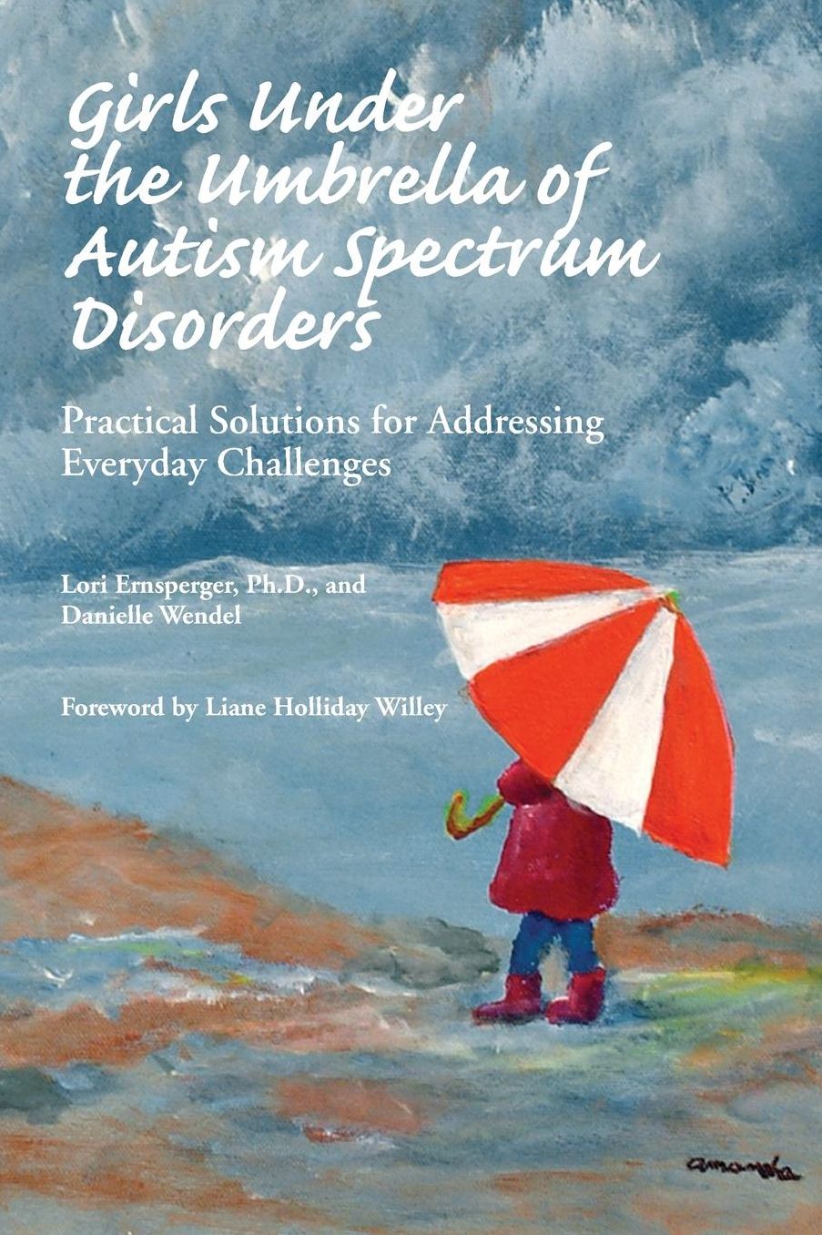 Girls under the Umbrella of Autism Spectrum Disorders: Practical Solutions for Addressing Everyday Challenges