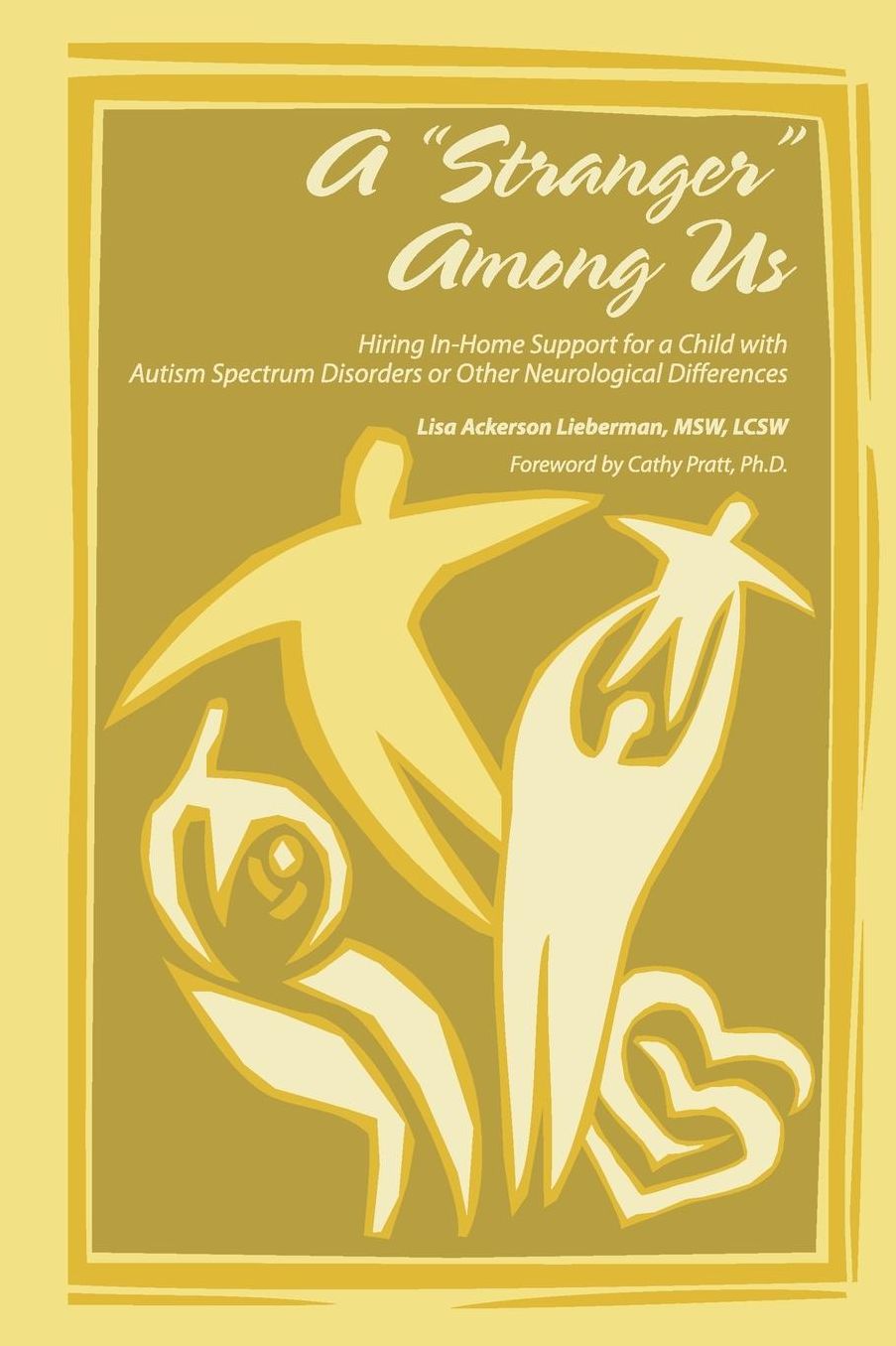 A "Stranger" Among Us: Hiring In-Home Support for a Child with Autism Spectrum Disorders or Other Neurological Differences
