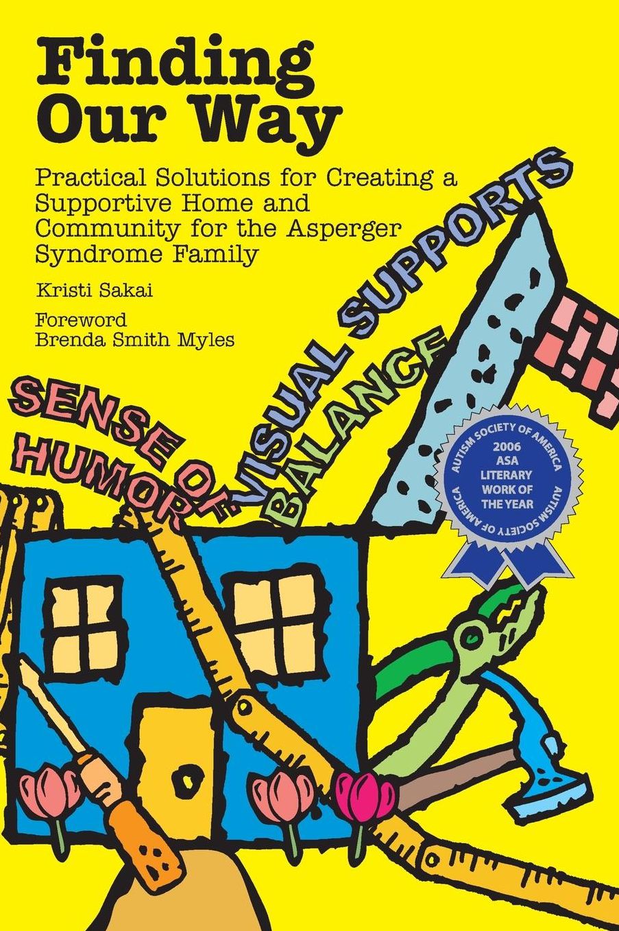 Finding Our Way: Practical Solutions for Creating a Supportive Home and Community for the Asperger Syndrome Family