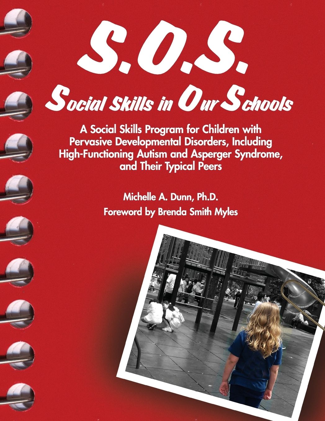 S.O.S. - Social Skills in Our Schools: A Social Skills Program for Verbal Children with Pervasive Developmental Disorders and Their Typical Peers