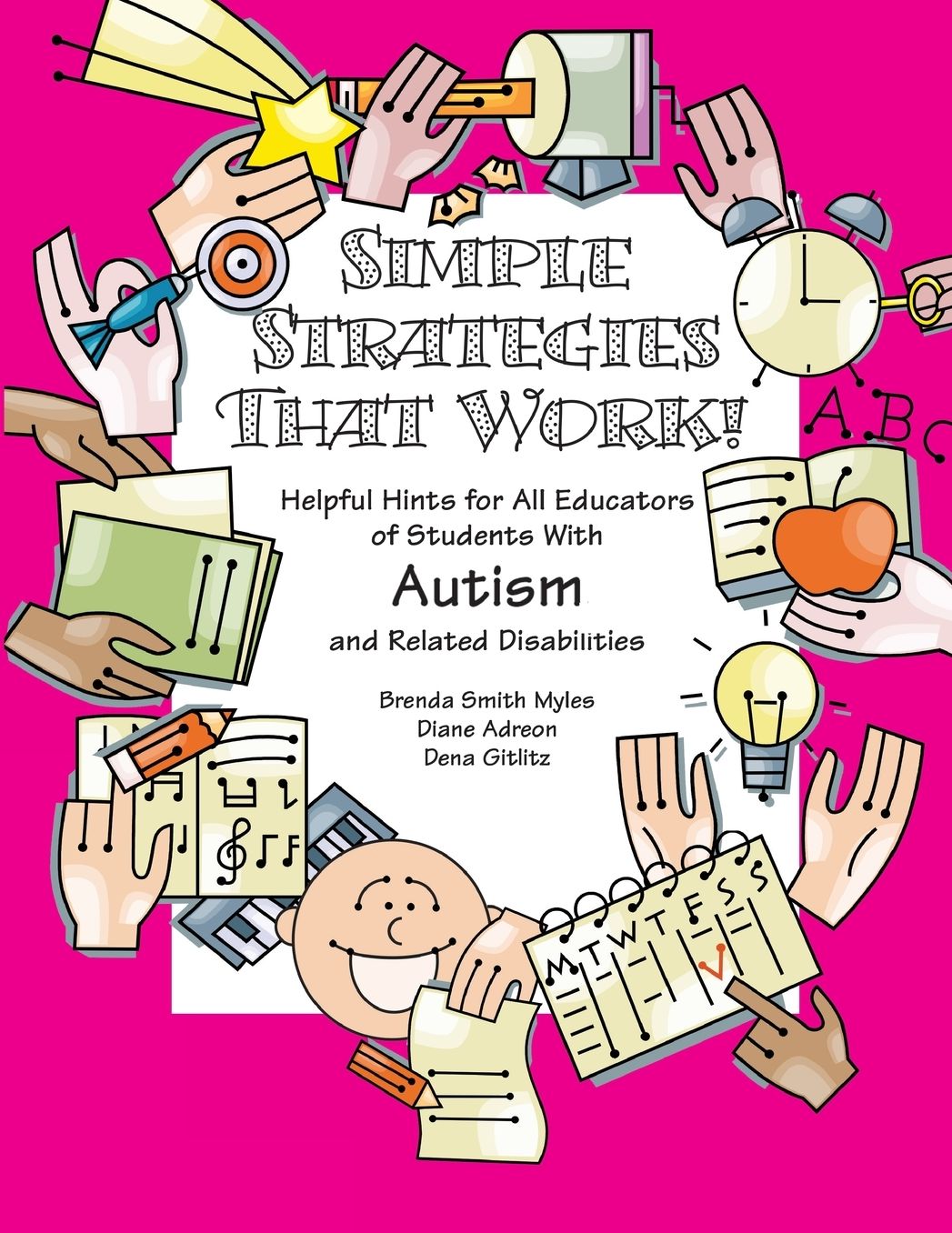 Simple Strategies That Work!: Helpful Hints for All Educators of Students with Asperger Syndrome, High-Functioning Autism, and Related Disabilities