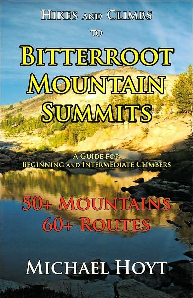 Hikes and Climbs to Bitterroot Mountain Summits