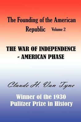 Founding of the American Republic: The War of Independence - American Phase