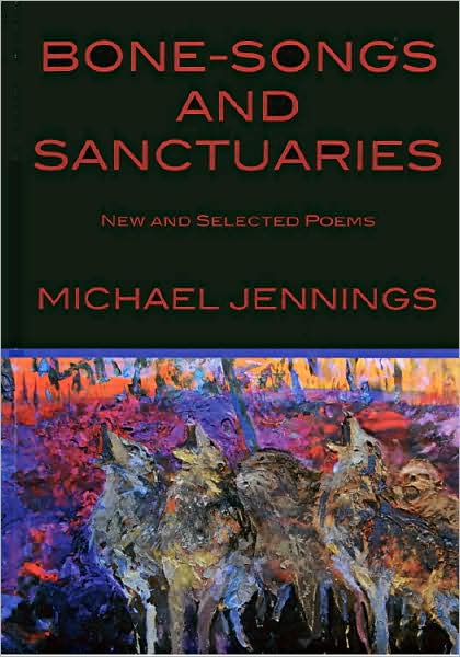 Bone-Songs and Sanctuaries: New and Selected Poems