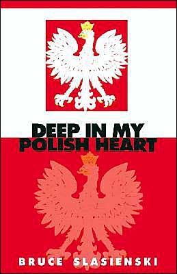 Deep in My Polish Heart
