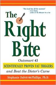 The Right Bite: Outsmart 43 Scientifically Proven Fat Triggers and Beat the Dieter's Curse