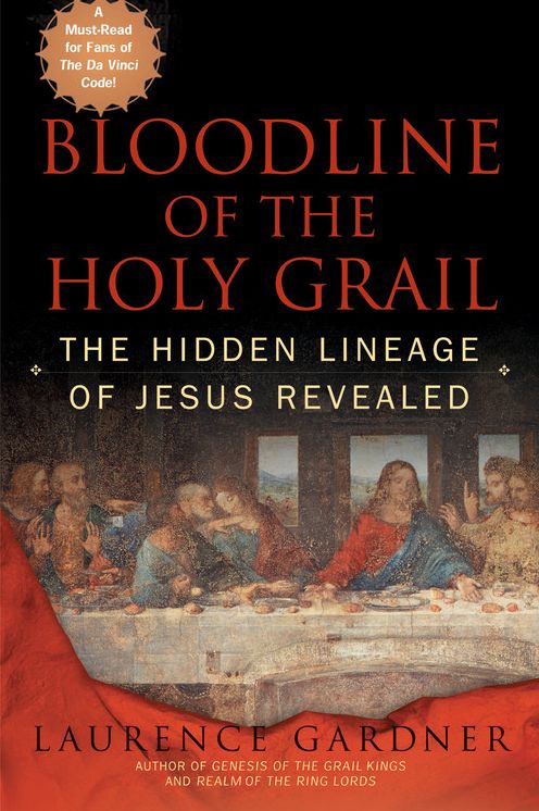 Bloodline of the Holy Grail: The Hidden Lineage of Jesus Revealed