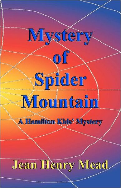 Mystery of Spider Mountain (a Hamilton Kids' Mystery)