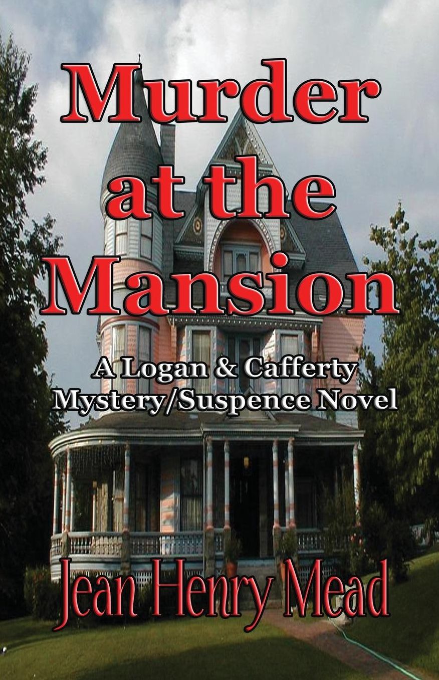 Murder at the Mansion: A Logan & Cafferty Mystery/Suspense Novel