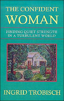 Confident Woman: Finding Quiet Strength in a Turbulent World