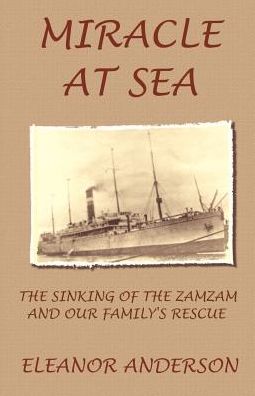 Miracle at Sea: The Sinking of the Zamzam and Our Family's Rescue