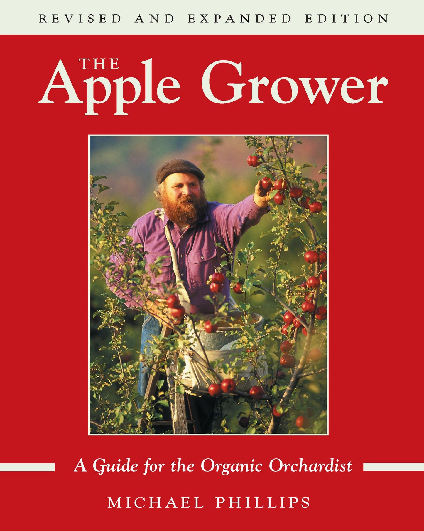 The Apple Grower: Guide for the Organic Orchardist