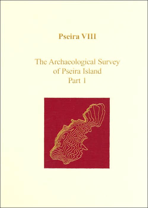 Pseira VIII: The Archaeological Survey of Pseira Island, Part 1(Prehistory Monographs 11 Series)