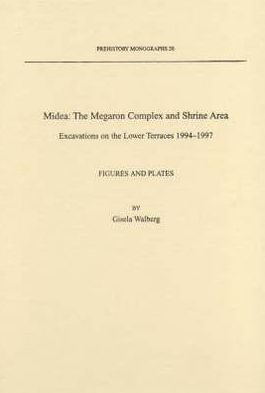 Midea: the Megaron Complex and Shrine Area: Excavations on the Lower Terraces 1994-1997