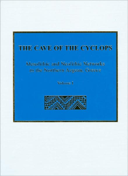 The Cave of the Cyclops: Mesolithic and Neolithic Networks in the Northern Aegean, Greece