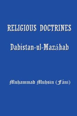 Religious Doctrines: Dabistan - Ul - Mazahab