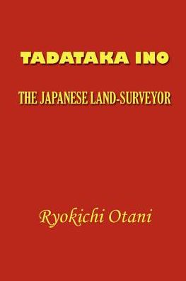 Tadataka Ino, the Japanese Land-surveyor