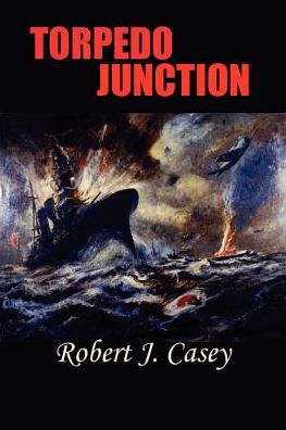 Torpedo Junction: With the Pacific Fleet from Pearl Harbor to Midway