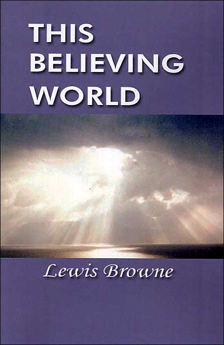 This Believing World: A Simple Account of the Great Religions of Mankind