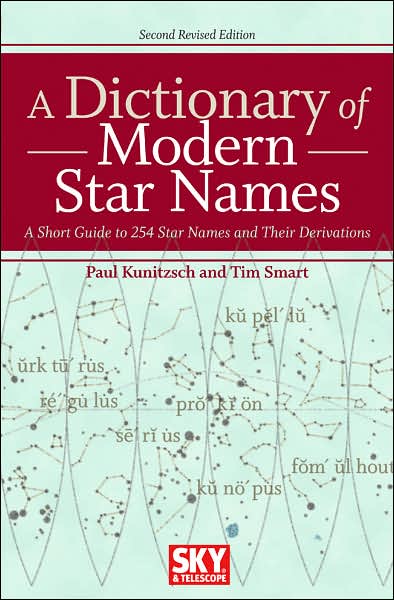 A Dictionary of Modern Star Names: A Short Guide to 254 Star Names and Their Derivations