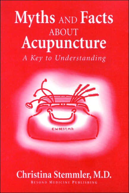 Myth and Facts about Acupuncture: A Key to Understanding