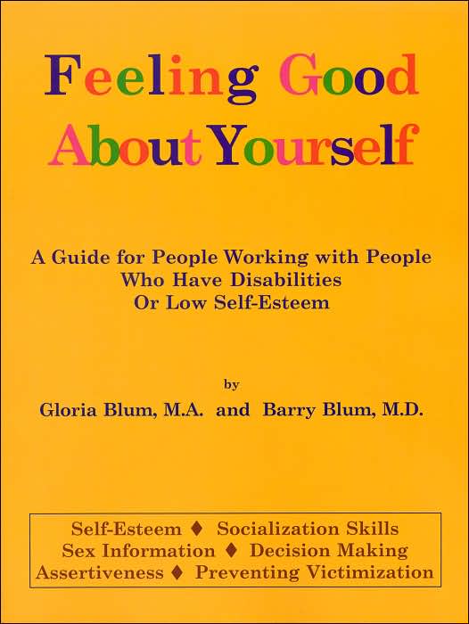 Feeling Good about Yourself: A Guide for People Working with People Who Have Disabilities or Low Self-Esteem