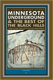 Minnesota Underground & Best of the Black Hills (The Trails Books Guide Series)