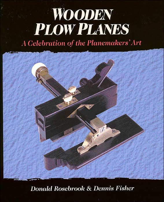 Wooden Plow Planes: A Celebration of the Planemakers' Art