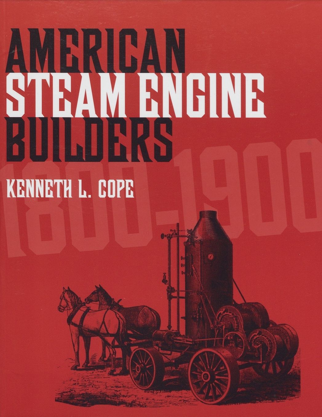 American Steam Engine Builders: 1800 - 1900