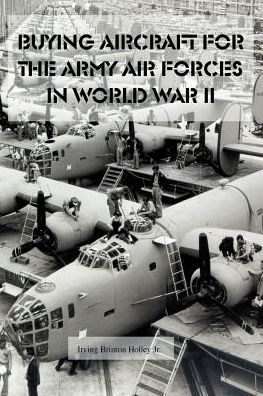 Buying Aircraft for the Army Air Force in World War II