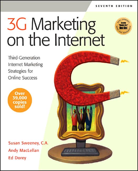 3G Marketing on the Internet: Third-Generation Internet Marketing Strategies for Online Success