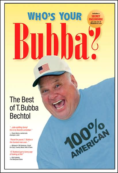 Who's Your Bubba?: The Best of T. Bubba Bechtol