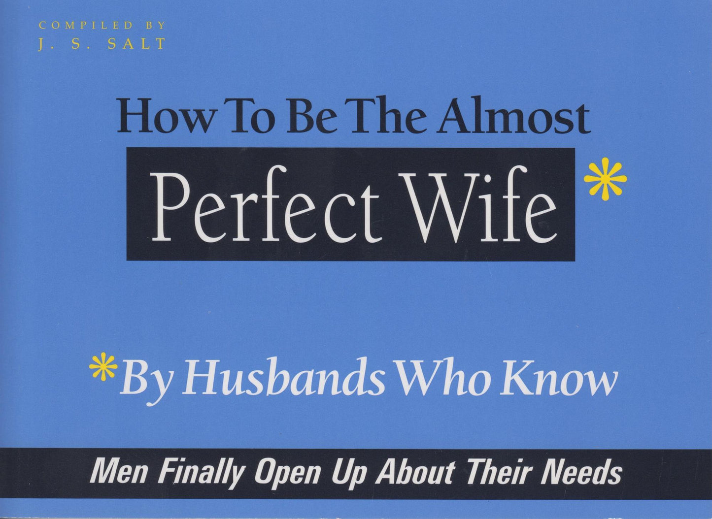 How to Be The Almost Perfect Wife: By Husbands Who Know